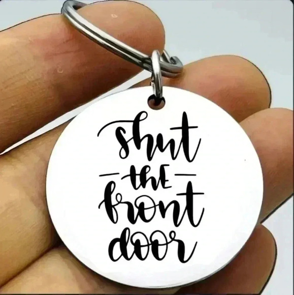 Shut the front door hot Keychain - Picture 1 of 1